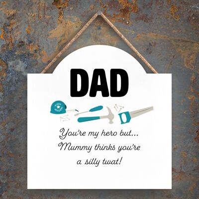 P7581 - Dad You're My Hero But Comical Themed Decorative Hanging Plaque