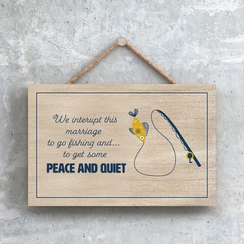 P7589 - Interrupt The Marriage To Go Fishing Themed Decorative Hanging Plaque