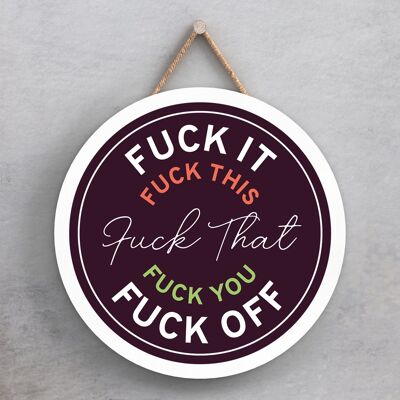 P7615 - F*ck It Humour Themed Funny Decorative Plaque Secret Santa Gift Idea