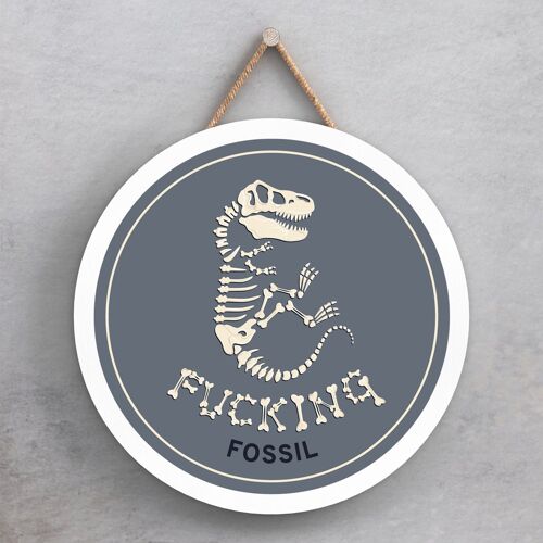 P7616 - F*cking Fossil Humour Themed Funny Decorative Plaque Secret Santa Gift Idea