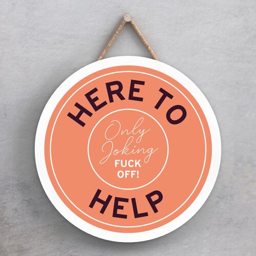 P7620 - Here To Help Humour Themed Funny Decorative Plaque Secret Santa Gift Idea