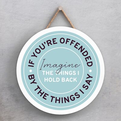 P7621 - If You're Offended Humour Themed Funny Decorative Plaque Secret Santa Gift Idea