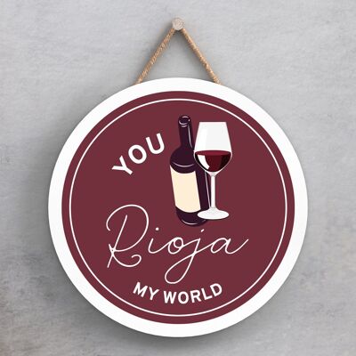 P7641 – You Rioja My World Humor-Themen-lustige Deko-Plakette Secret Santa Geschenkidee