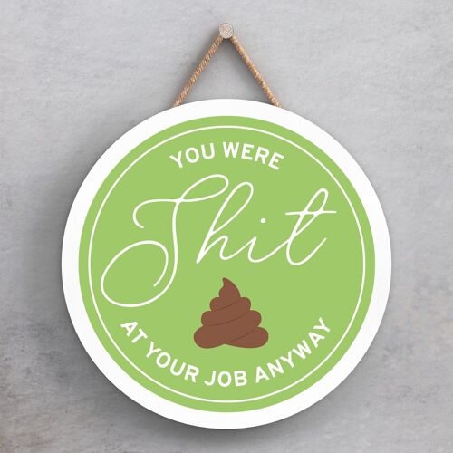 P7642 - Shit At Your Job Humour Themed Funny Decorative Plaque Secret Santa Gift Idea