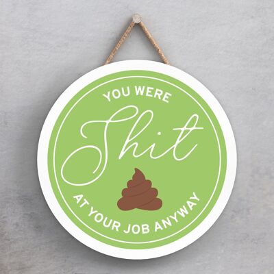 P7642 - Shit At Your Job Humour Themed Funny Decorative Plaque Secret Santa Gift Idea