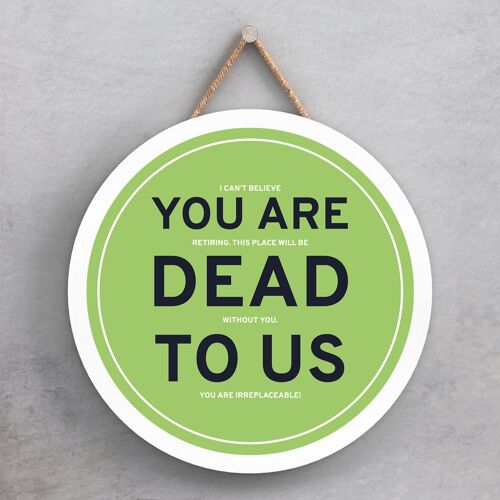 P7646 - You Are Dead To Us Humour Themed Funny Decorative Plaque Secret Santa Gift Idea