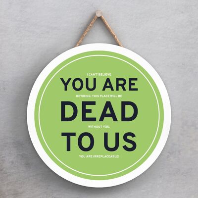 P7646 – You Are Dead To Us Humor-Themen-lustige Deko-Plakette Secret Santa Geschenkidee