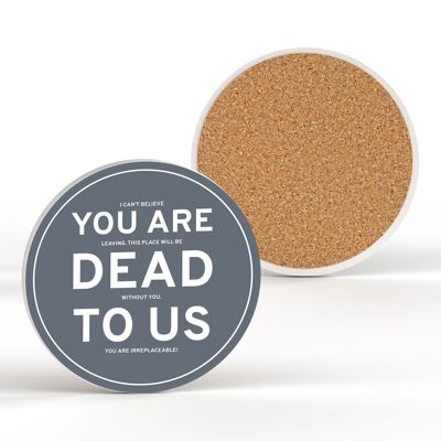 P7698 - You Are Dead To Us Humour Themed Funny Ceramic Coaster Secret Santa Gift Idea