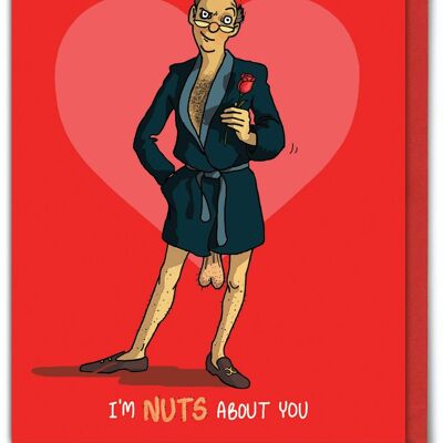 Rude Valentines Card - I'm Nuts About You