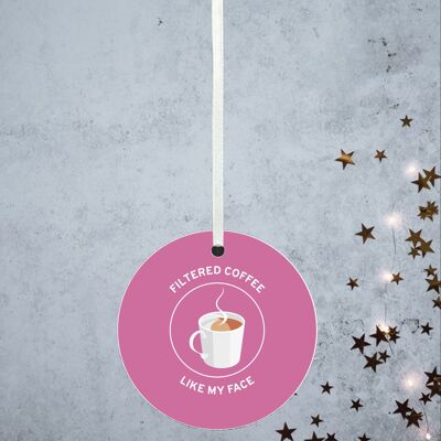 P8159 - Filtered Coffee Humour Themed Funny Decorative Bauble Secret Santa Gift Idea