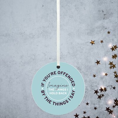 P8169 - If You're Offended Humour Themed Funny Decorative Bauble Secret Santa Gift Idea
