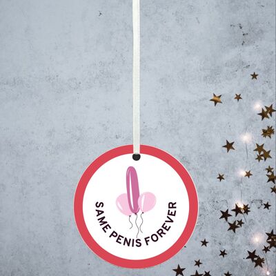 P8182 - Same P*nis Forever Humour Themed Funny Decorative Bauble Secret Santa Gift Idea