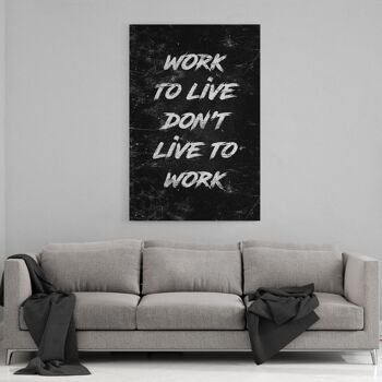 WORK TO LIVE - tableau sur toile avec espace d'ombre 13