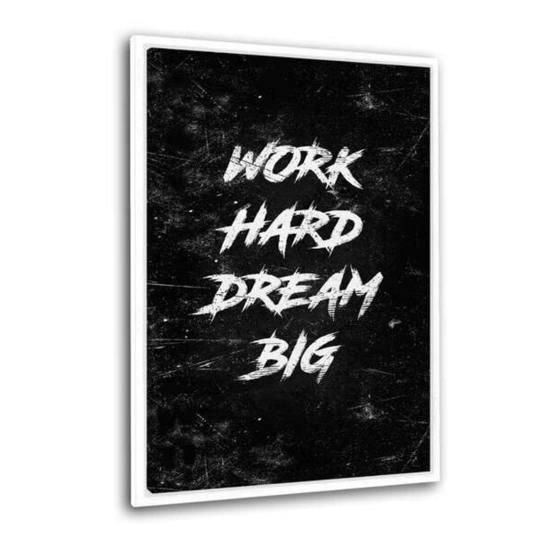 WORK HARD DREAM BIG - Leinwandbild mit Schattenfuge
