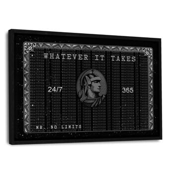 WHATEVER IT TAKES - tableau sur toile avec cadre 21