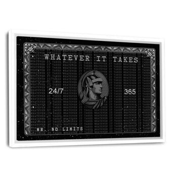 WHATEVER IT TAKES - tableau sur toile avec cadre 1