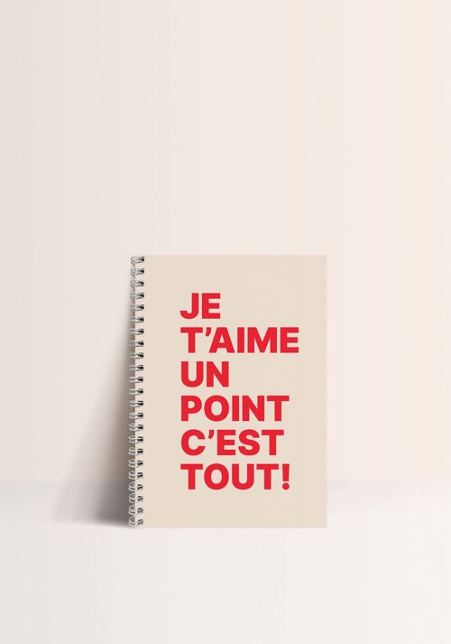 Carnet - Je t'aime un point c'est tout