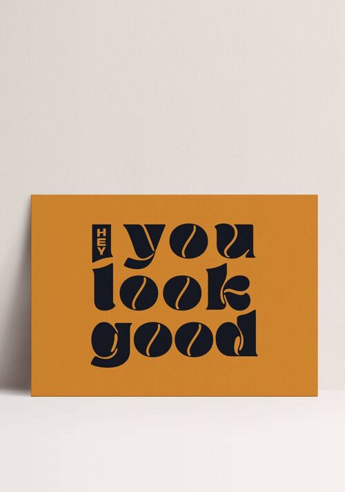 Poster - Hey, You look Good