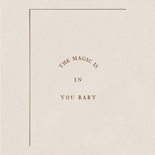 Poster - The Magic Is in You Baby