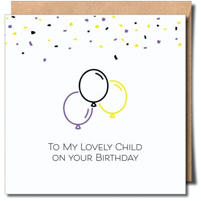 To My Lovely Child On Your Birthday Non-Binary Greeting Card.