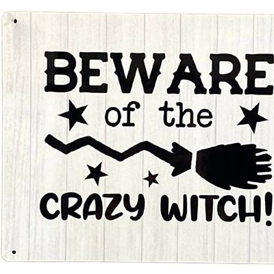Metal Sign Plaque - Beware of The Crazy Witch
