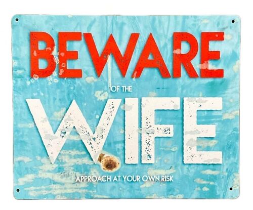 Metal Wall Sign - Beware Of The Wife