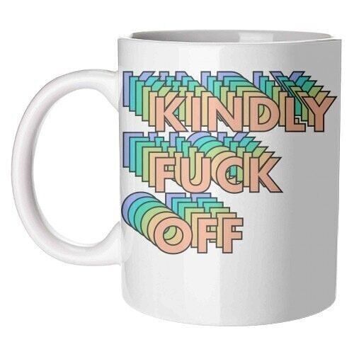 Mugs 'Kindly fuck off'