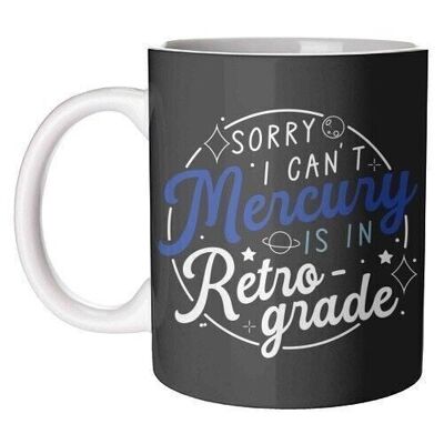 Mugs 'Sorry I can't mercury is in retrog