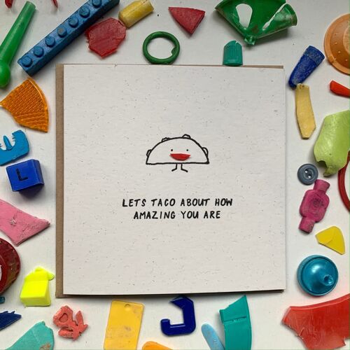 Lets Taco About How Amazing You Are