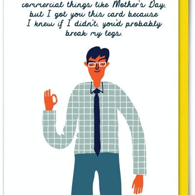 Funny Mother's Day Card - Break My Legs