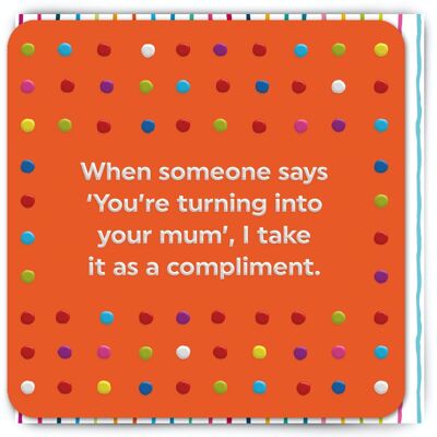 Funny Mother's Day Card - Compliment