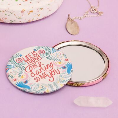 La vie est dure, mais chérie toi aussi Miroir de poche | Miroir de maquillage | Compact