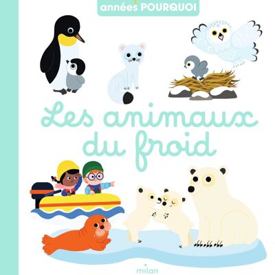 NEW - Picture book - Cold animals - Collection "My first years why"