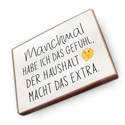 Magnet aus Buchenholz | Manchmal habe ich das Gefühl der Hau