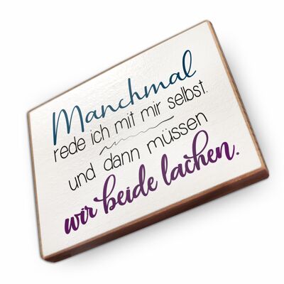 Magnet aus Buchenholz | Manchmal rede ich mit mir selbst