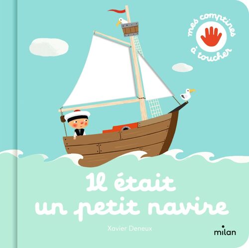 NOUVEAUTÉ - Comptine à toucher - Il était un petit navire - Collection « Mes comptines à toucher »