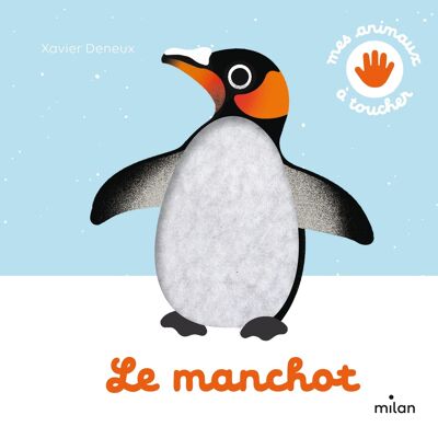 NOUVEAUTÉ - Livre à toucher - Le manchot - Collection « Mes animaux à toucher »