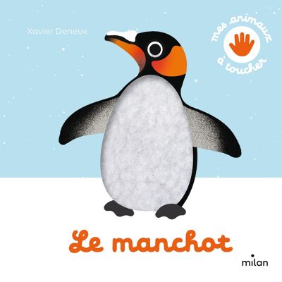 NOUVEAUTÉ - Livre à toucher - Le manchot - Collection « Mes animaux à toucher »