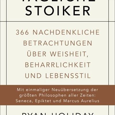 The daily stoic (counselor, everyday life, personal development, serenity)