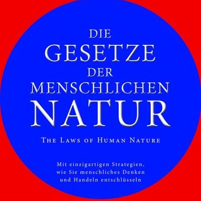 Die Gesetze der menschlichen Natur - The Laws of Human Nature (Sachbuch,  Philosophie, Mensch, Psychologie)