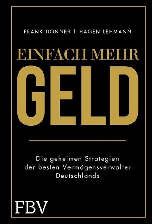 Einfach mehr Geld (Sachbuch, Wirtschaft, Börse, Finanzen, investieren)