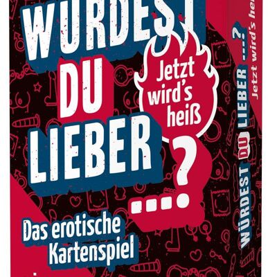 Würdest du lieber ... – Jetzt wird's heiß (Humor, Kartenspiel, Sexualität, Geschenk, Humor, ab 18, Fragespiel)