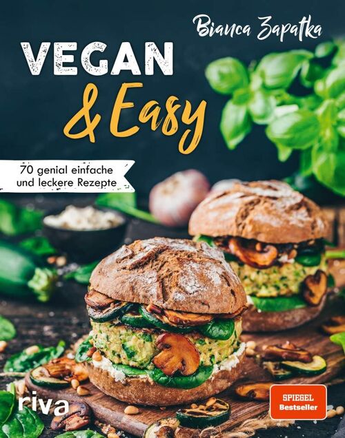 Vegan & Easy (Kochbuch, Kochen, Backen, Vegan, Küche, Ratgeber, Veganismus, Essen, pflanzlich)