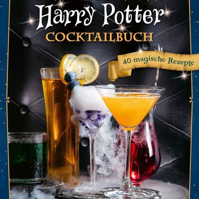 El libro de cócteles no oficial de Harry Potter (libro de cocina, cocina, bebida, alcohol, recetas, bebida)