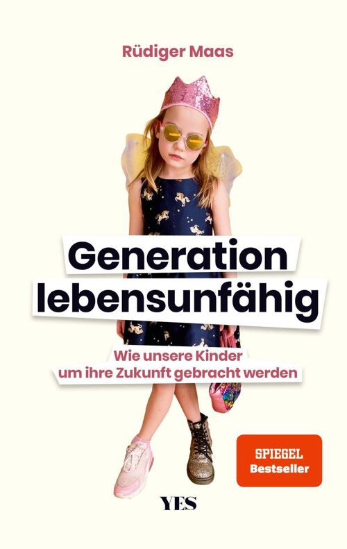 Generation lebensunfähig (Sachbuch, Erziehung, Kind, Gesellschaft, Ratgeber)