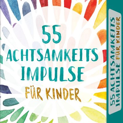 55 mindfulness impulses for children (card set, mindfulness, rest, game, gift, souvenir, learning, meditation)