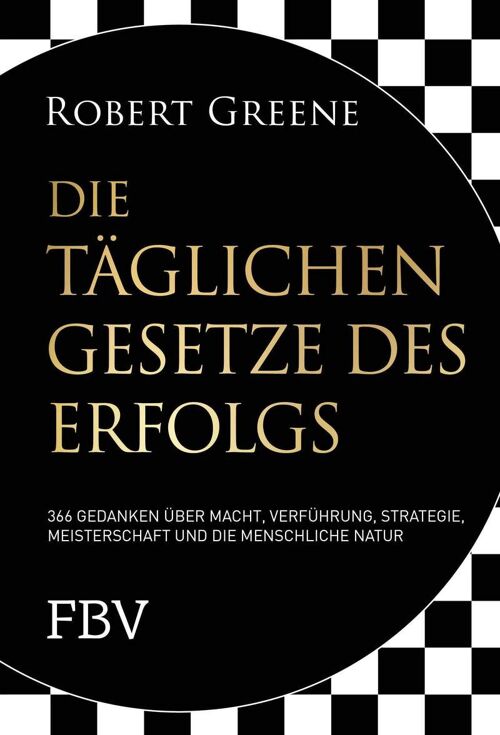 Die täglichen Gesetze des Erfolgs (Sachbuch, Karriere, Erfolg, Psychologie, Geschichte, Macht, Erfolg)