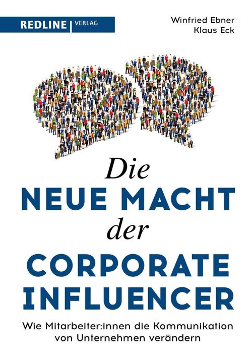 Die neue Macht der Corporate Influencer (Sachbuch, Unternehmen, Business, Unternehmensführung, Social Media, Marketing)