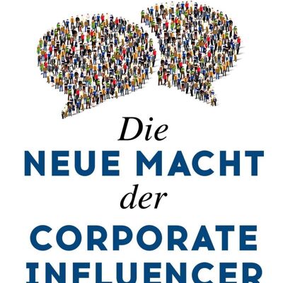El nuevo poder de los influencers corporativos (no ficción, corporativo, negocios, gobierno corporativo, redes sociales, marketing)
