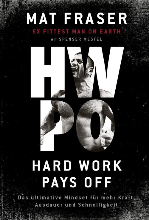 HWPO: Hard work pays off (Sachbuch, Fitness, Ernährung, Workout, Training, Ausdauer)